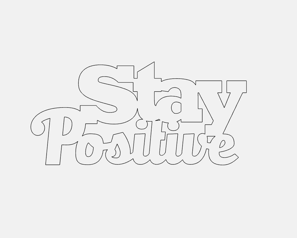 Stay Positive Decorative Phrase