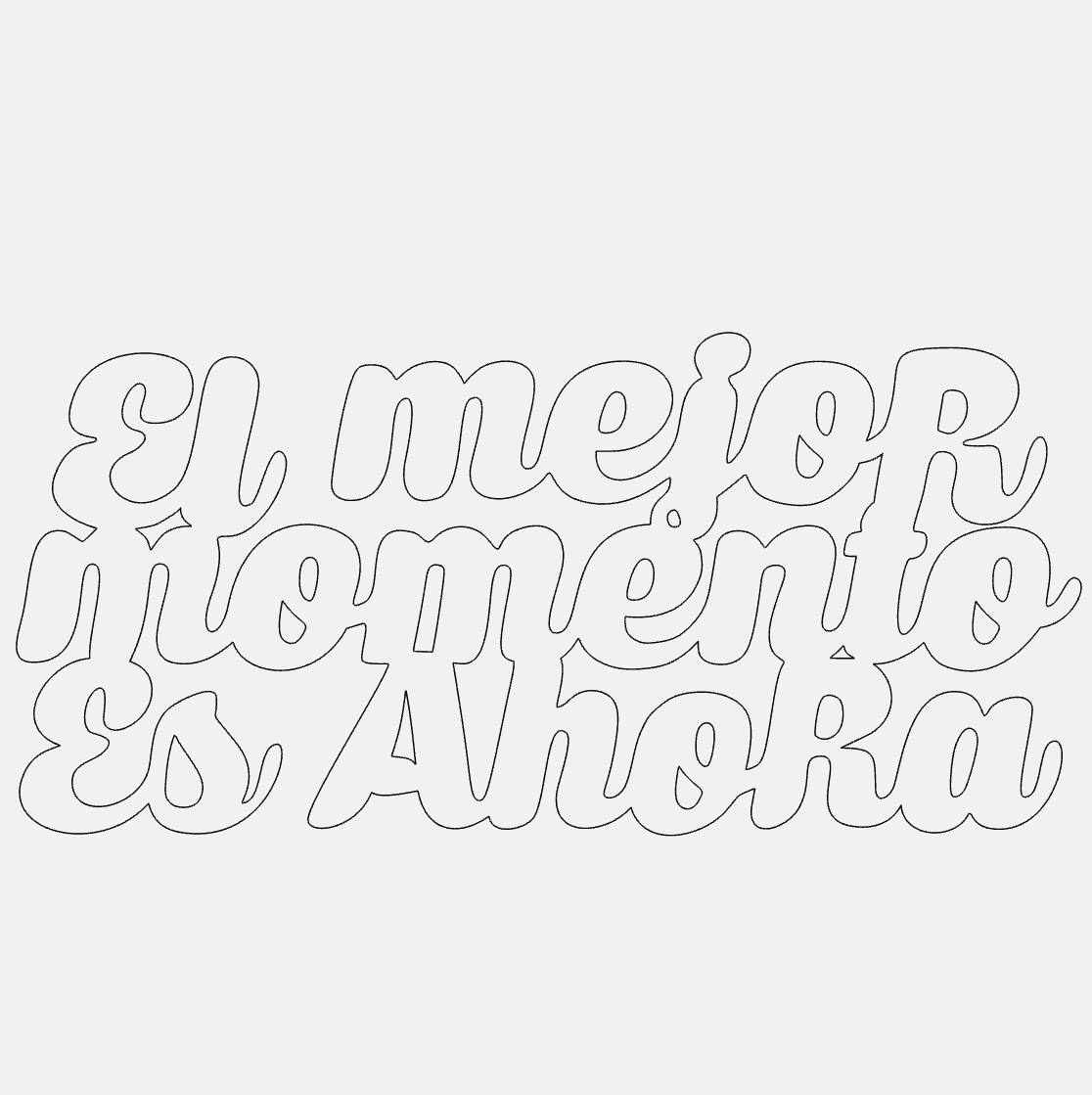 El Mejor Momento Es Ahora Decorative Phrase