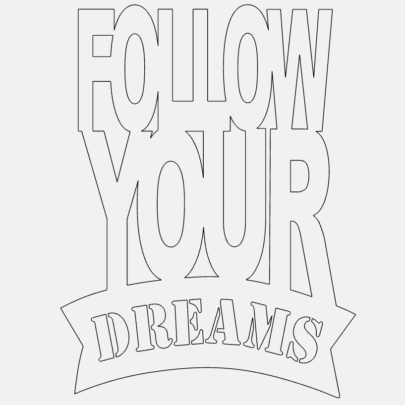 Follow Your Dreams Decorative Phrase