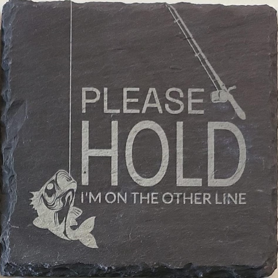 Fishing Quote – Please Hold I’m on the Other Line