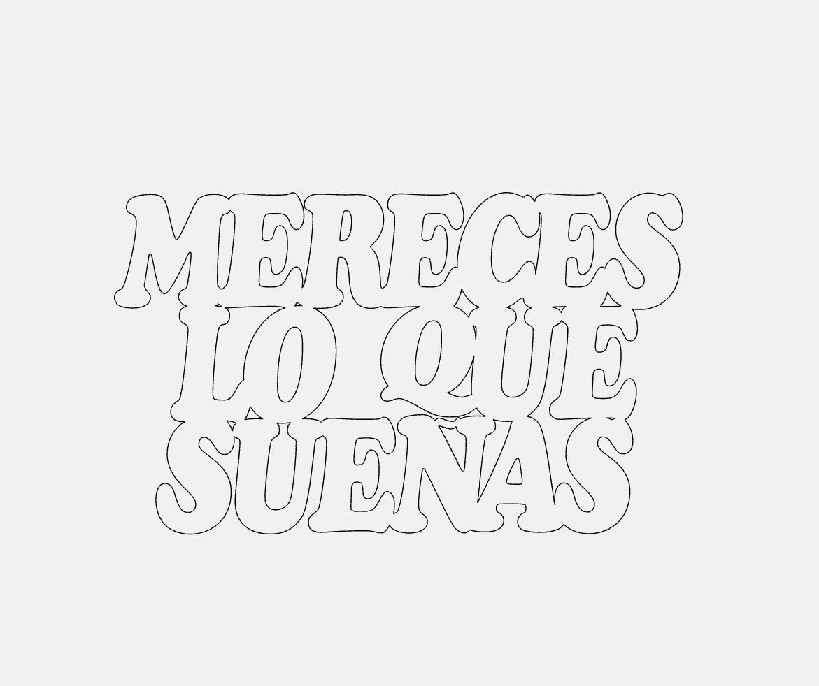 Mereces Lo Que Suenas Decorative Phrase