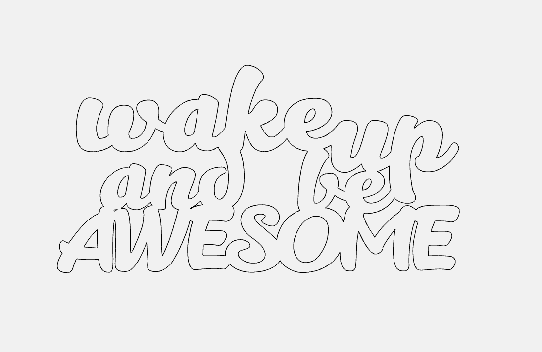 Wake Up And Be Awesome Decorative Phrase